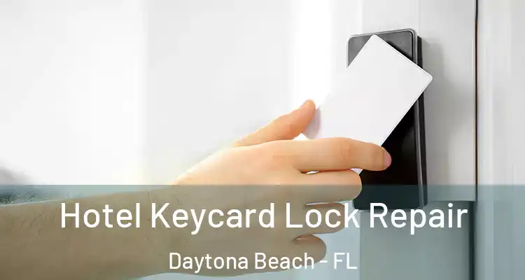  Hotel Keycard Lock Repair Daytona Beach - FL