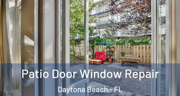  Patio Door Window Repair Daytona Beach - FL