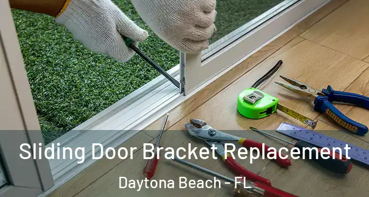  Sliding Door Bracket Replacement Daytona Beach - FL